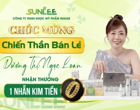 Chúc mừng Chiến Thần Bán Lẻ SunLee _ Ms. Ngọc Loan